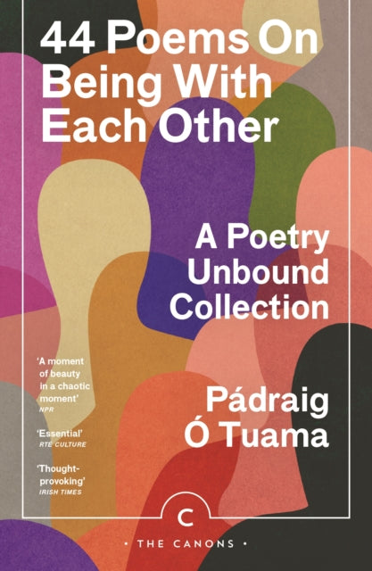 44 Poems on Being with Each Other : A Poetry Unbound Collection, Padraig O Tuama
