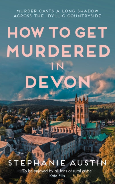 How to Get Murdered in Devon, Stephanie Austin - Pre-order for publication 23rd April 2026