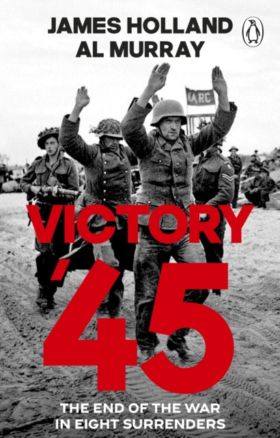 Victory '45, James Holland, Al Murray