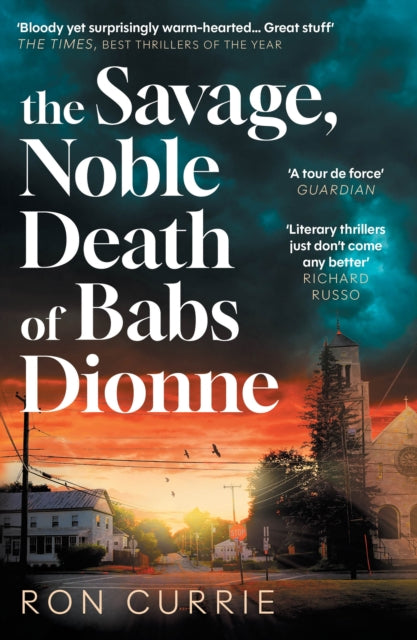 The Savage, Noble Death of Babs Dionne, Ron Currie - Pre-order for publication 2nd April 2026