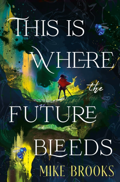 This is Where the Future Bleeds, Mike Brooks - Pre-order for publication 30th June 2026