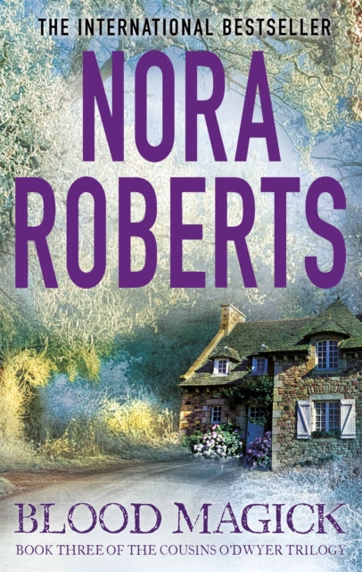 Blood Majick (The Cousins O’Dwyer Trilogy Book 3), Nora Roberts