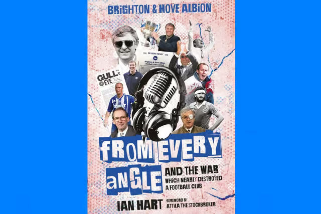 Brighton & Hove Albion: From Every Angle, Ian Hart