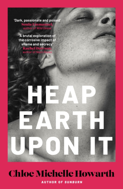 Heap Earth Upon It, Chloe Michelle Howarth