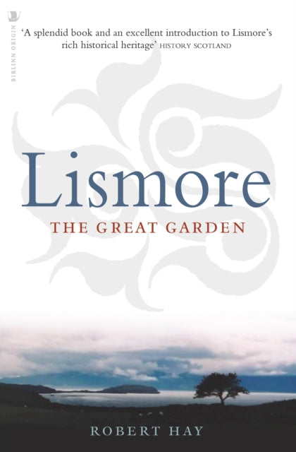 Lismore : The Great Garden, Robert Hay