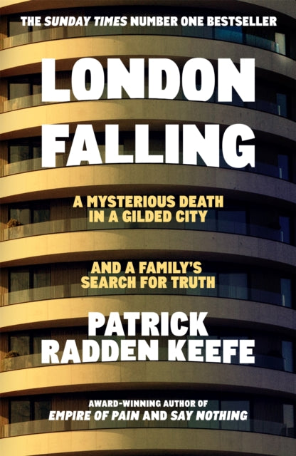 London Falling : A Mysterious Death in a Gilded City and a Family’s Search for Truth, Patrick Radden Keefe