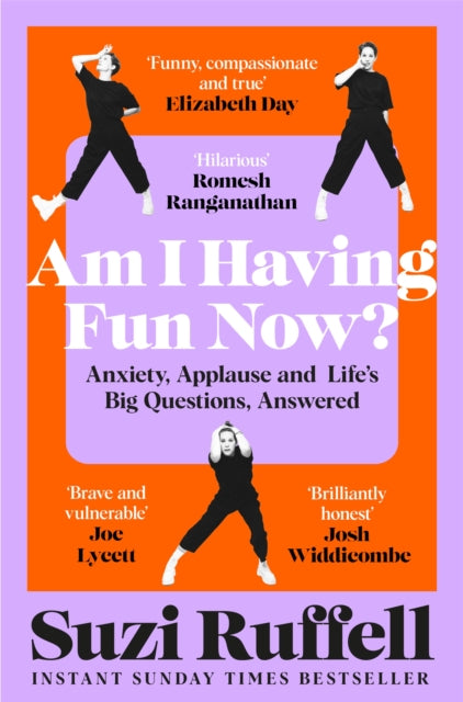 Am I Having Fun Now? : Anxiety, Applause and Life's Big Questions, Answered, Suzi Ruffell