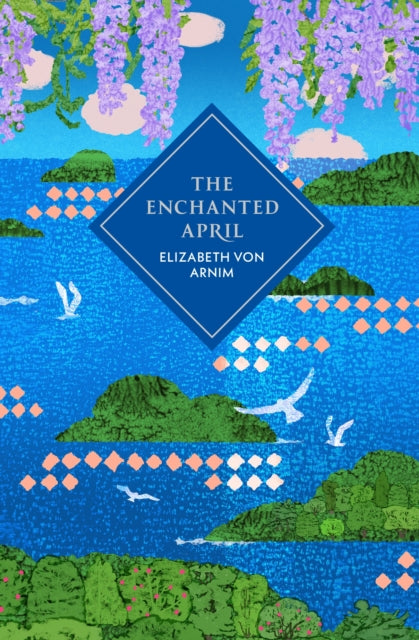 The Enchanted April (Vintage Classics), Elizabeth Von Arnim