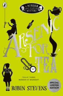 Arsenic For Tea: A Murder Most Unlike Book #2, Robin Stevens