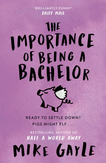 The Importance Of Being A Bachelor, Mike Gayle