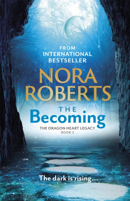 The Becoming (The Dragon Heart Legacy Book 2), Nora Roberts