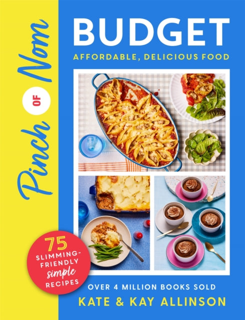 Pinch of Nom Budget : Affordable, Delicious Food, Kate Allinson and Kay Allinson