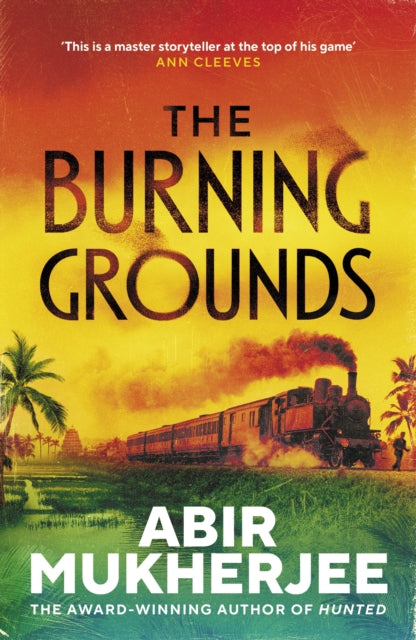 The Burning Grounds, Abir Mukherjee
