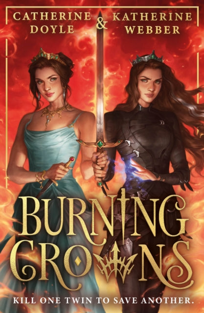 Burning Crowns (Twin Crowns Book 3), Catherine Doyle, Katherine Webber