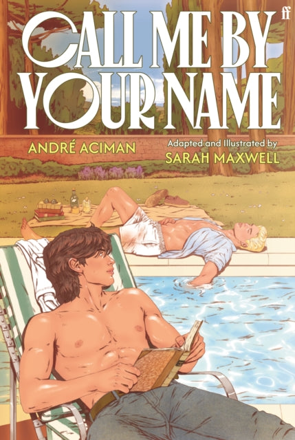 Call Me By Your Name : The Graphic Novel, Andre Acimen - Pre-order for publication 11th August