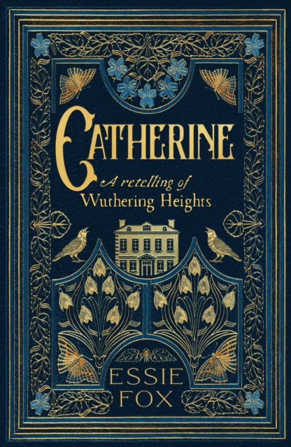 Catherine: A Retelling of Wuthering Heights, Essie Fox - Pre-order for publication 22nd October