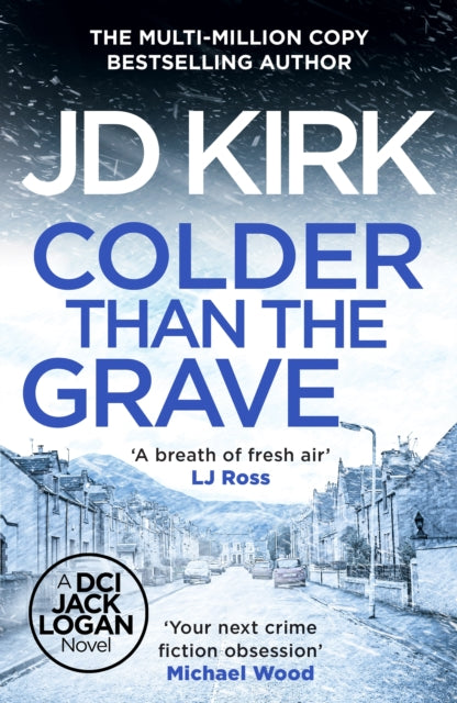Colder Than The Grave (DCI Logan Book 12), J D Kirk