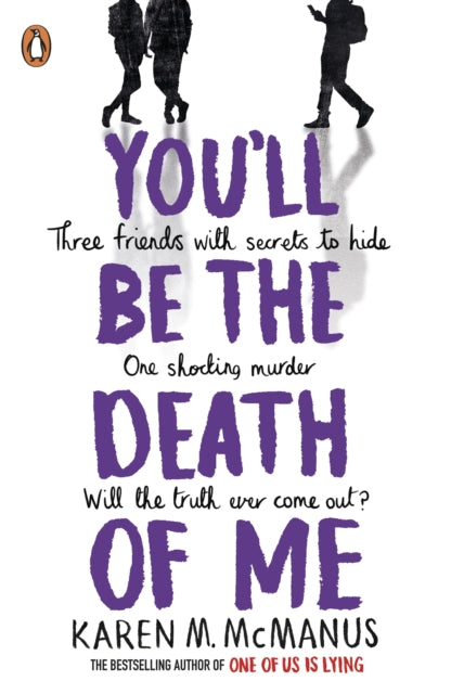 You'll Be The Death Of Me, Karen M McManus