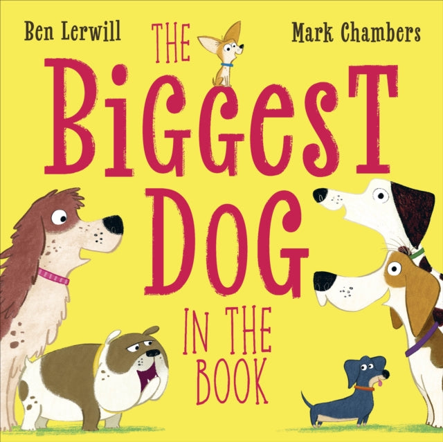 The Biggest Dog in The Book, Ben Lerwill