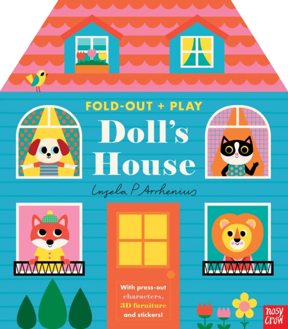 Fold-Out + Play: Doll's House : Build your own 3D house with interactive play pieces and stickers, Ingela P Arrhenius
