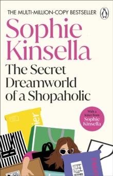 The Secret Dreamworld Of A Shopaholic : (Shopaholic Book 1), Sophie Kinsella