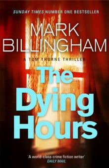 The Dying Hours (Tom Thorne Book 11), Mark Billingham