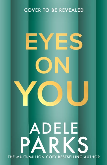 Eyes On You, Adele Parks - Pre-order for publication 27th August 2026