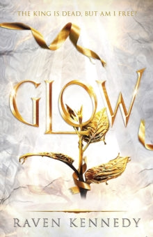 Glow: The Plated Prisoner Book 4, Raven Kennedy