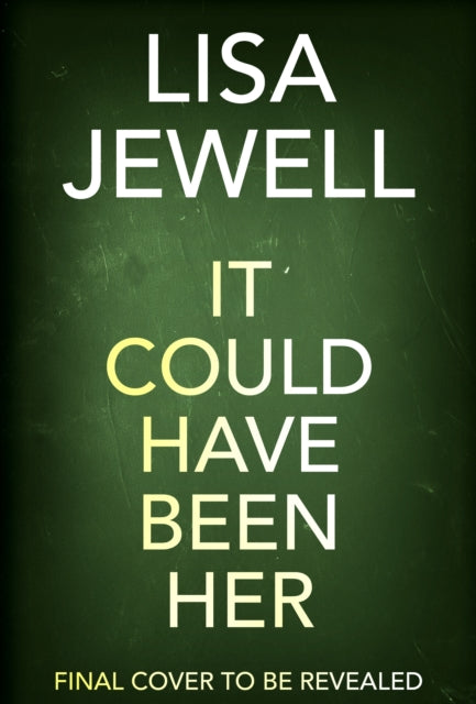It Could Have Been Her, Lisa Jewell - Pre-Order For Publication on 2nd July 2026
