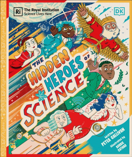 Hidden Heroes of Science : Shining a Light on the Unknown Trailblazers of the Scientific World, Peter Gallivan