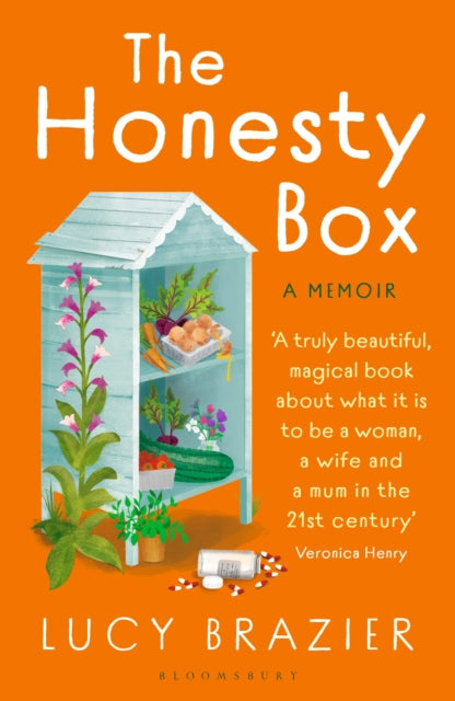 The Honesty Box : The warm and hopeful memoir about a marriage in freefall, making jam and the quiet rituals of rural life, Lucy Brazier