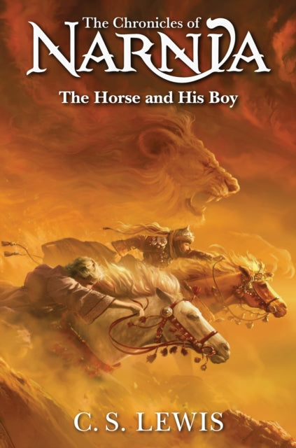 The Horse And His Boy (Narnia Book 3), C S Lewis