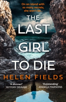 The Last Girl To Die, Helen Fields. Signed by the author.
