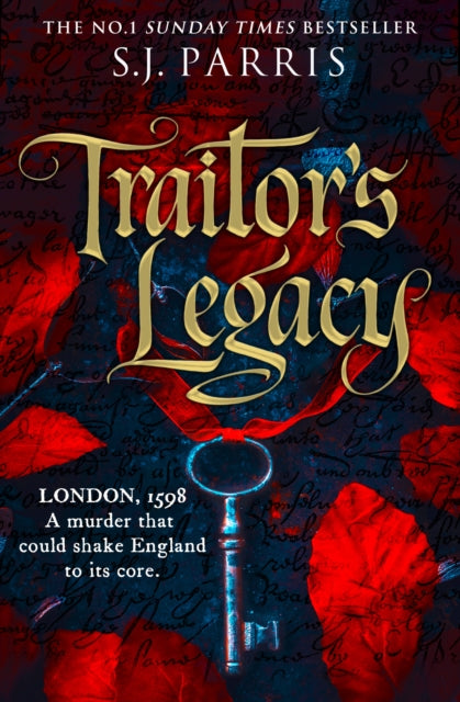 Traitor's Legacy (Sophia De Wolfe Book 1), S J Parris