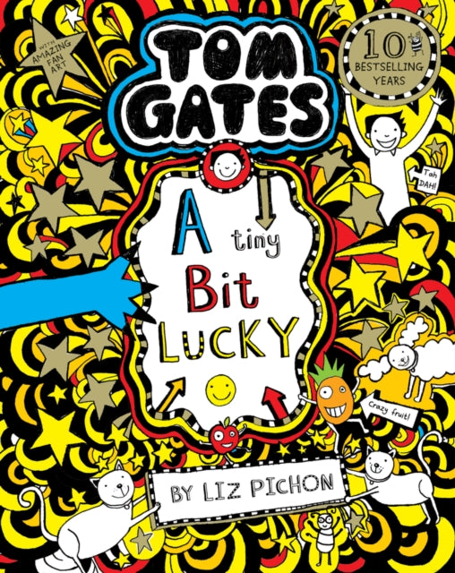 Tom Gates : A Tiny Bit Lucky, Liz Pichon