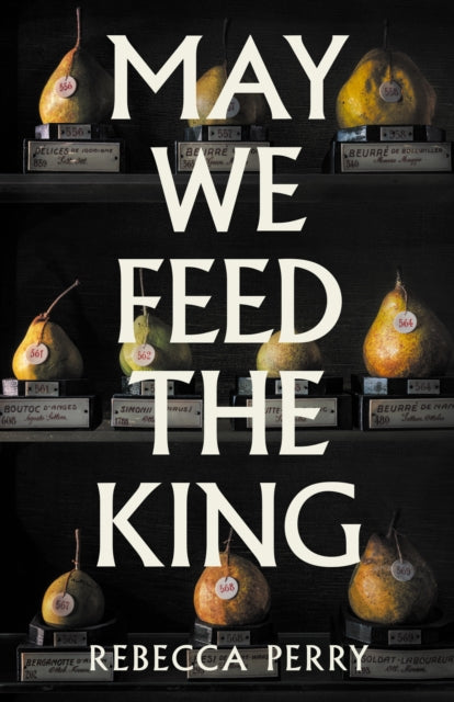 May We Feed The King, Rebecca Parry