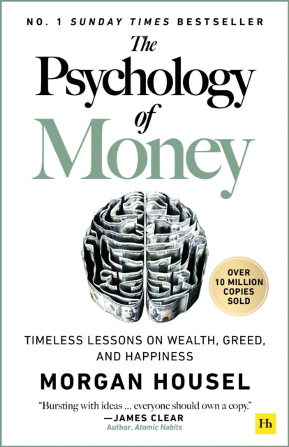 The Psychology of Money : Timeless lessons on wealth, greed, and happiness, Morgan Housel