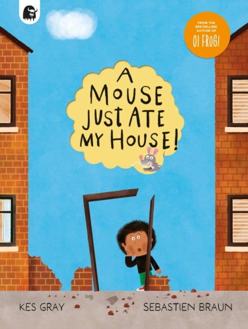 A Mouse Just Ate My House, Kes Gray