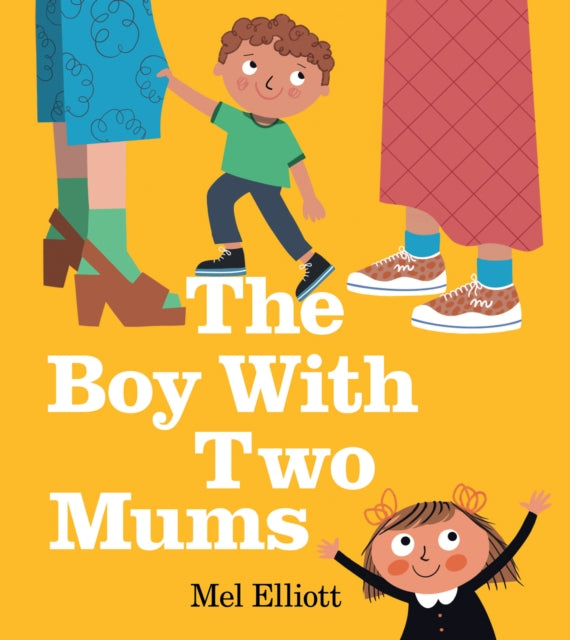 The Boy With Two Mums, Mel Elliott