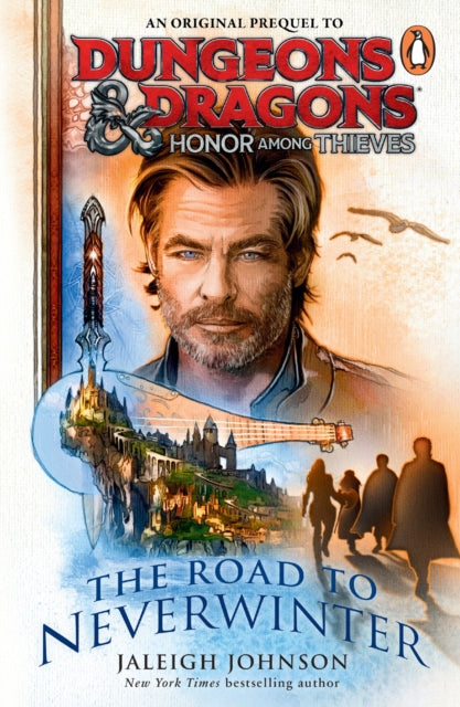 Dungeons & Dragons: Honor Among Thieves: The Road to Neverwinter, Jaleigh Johnson