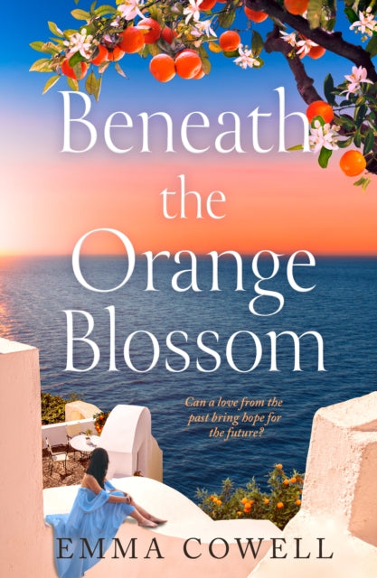 Beneath The Orange Blossom, Emma Cowell