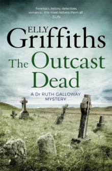 The Outcast Dead (Ruth Galloway Book 6), Elly Griffiths