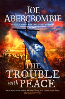 The Trouble With Peace: The Age of Madness Book 2, Joe Abercrombie