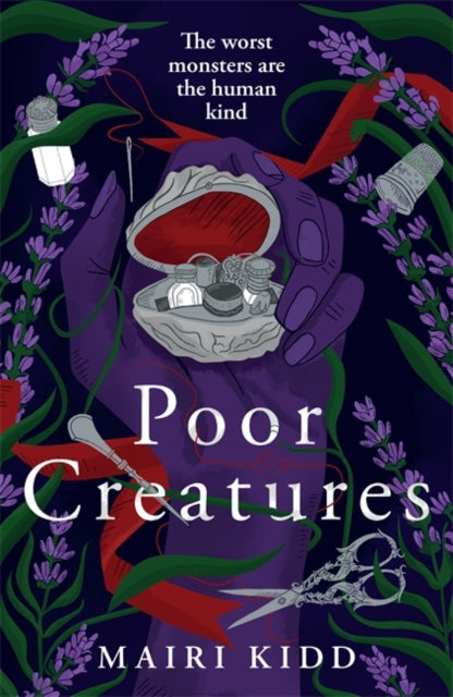 Poor Creatures : The fascinating story of Mary Shelley – the mind which birthed Frankenstein, Mairi Kidd