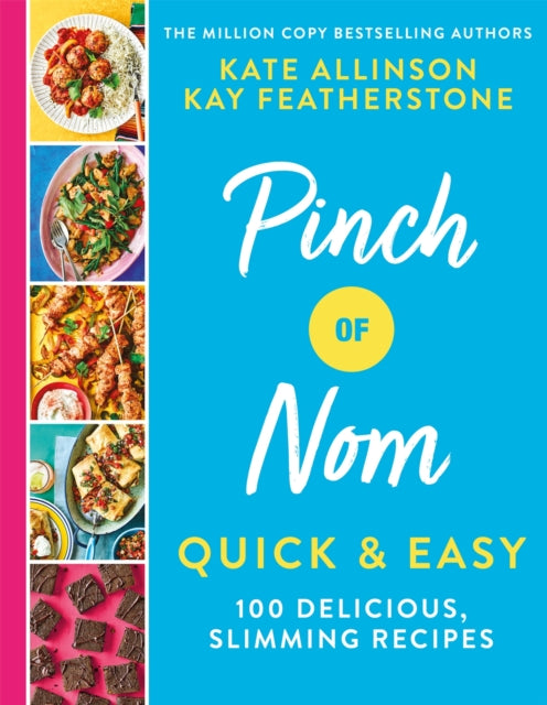 Pinch of Nom Quick & Easy : 100 Delicious, Slimming Recipes, Kay Allinson and Kate Allinson