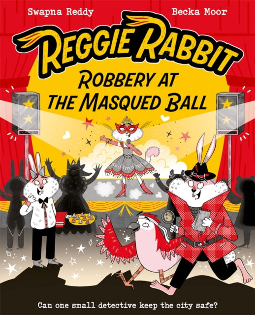 Reggie Rabbit: Robbery at the Masqued Ball, Swapna Reddy