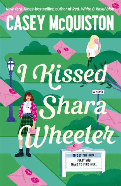 I Kissed Shara Wheeler, Casey McQuiston - Pre-order for publication 18th June