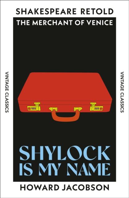 Shylock is My Name : The Merchant of Venice, Retold by Howard Jacobson