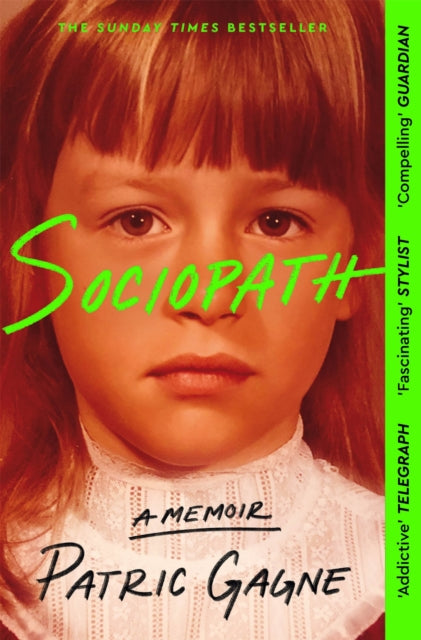 Sociopath : A Memoir, Patric Gagne