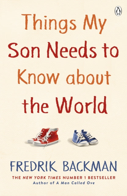 Things My Son Needs to Know About The World, Fredrik Backman